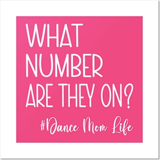 What Number Are They On? Dance Mom Life Cool Dance Mom Squad Posters and Art